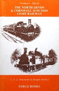 Book cover of The North Devon and Cornwall Junction Light Railway - Torrington to Halwill by WHETMATH, C.F.D. & STUCKEY, Douglas 